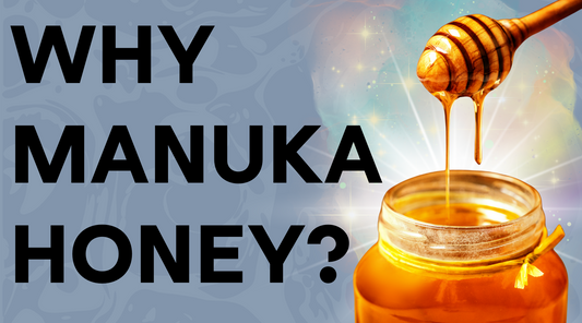 Why Manuka Honey?