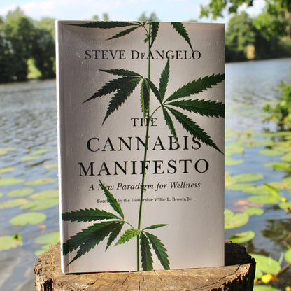 The Cannabis Manifesto: A New Paradigm for Wellness by Steve DeAngelo